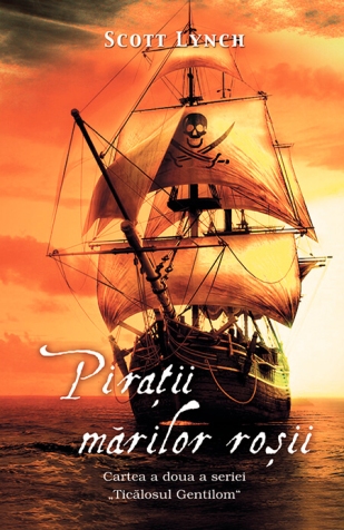 Scott-Lynch-Piratii-marilor-rosii-seria-ticalosul-gentilom