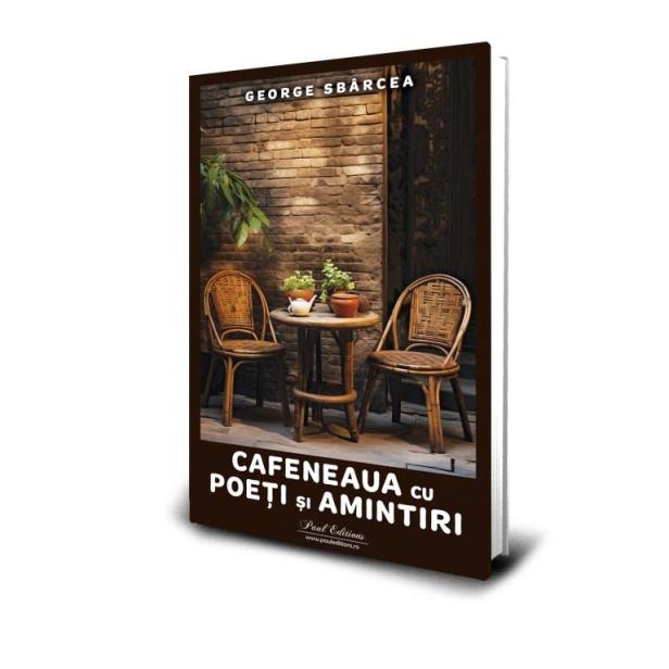 Cafeneaua cu poeti si amintiri - lansare - Editura Paul Editions